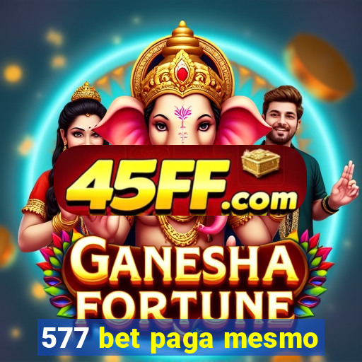 577 bet paga mesmo